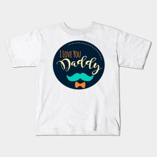 I Love You Daddy Kids T-Shirt